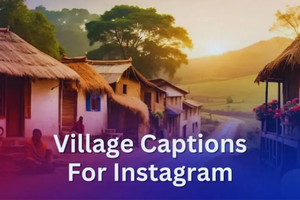 Village Captions for Instagram